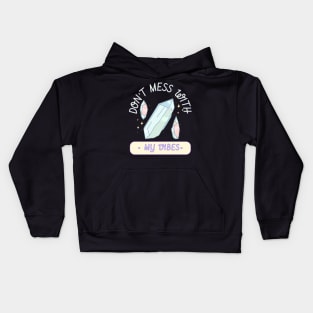 Do not mess with my vibes Kids Hoodie